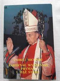 Kardynał Wyszyński Prymas I Mąż Stanu - Andrzej Micewski