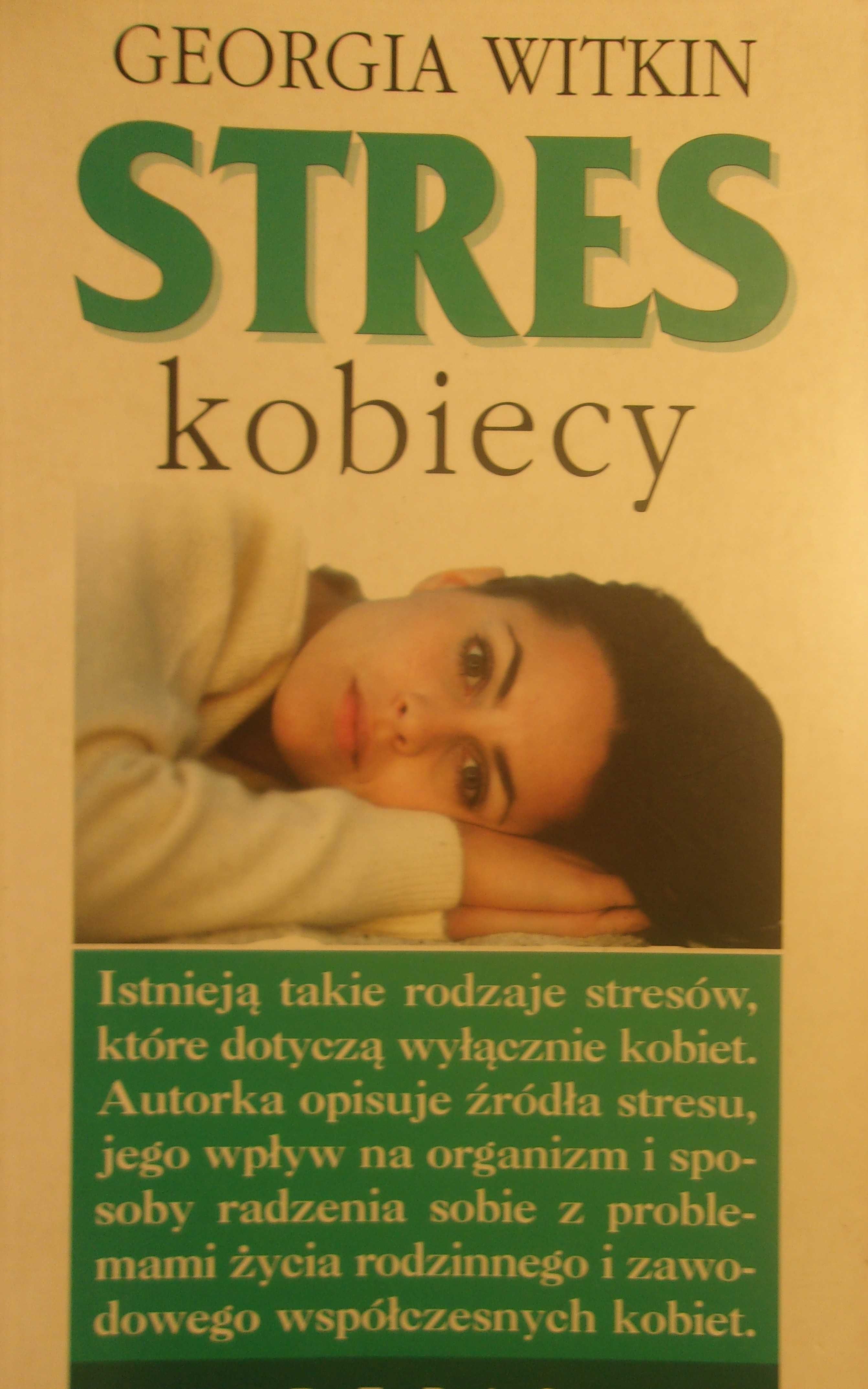 Georgia Witkin -Stres Kobiecy - opis z tyłu książki