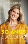 50 Anos e Agora? de régine Labrosse