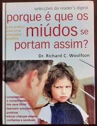 "Porque é que os miúdos se portam assim" Dr Richard C. Woolfson