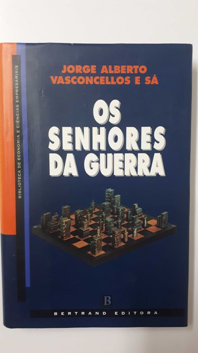 Jorge Alberto Vasconcellos e Sá - Os Senhores da Guerra
