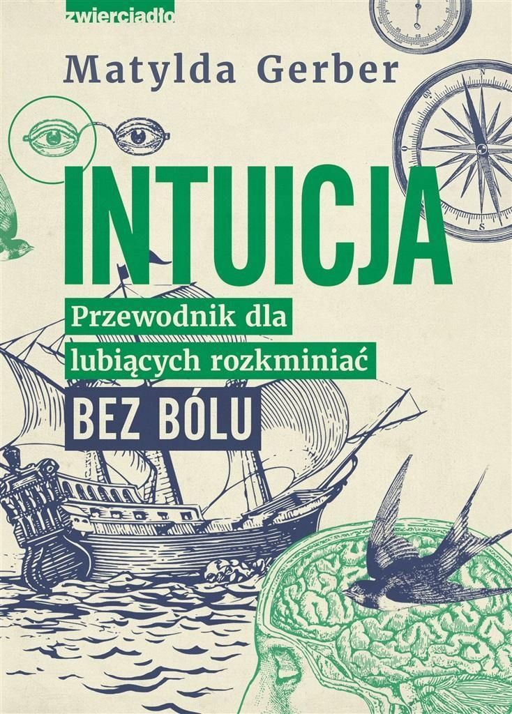 Intuicja. Przewodnik Dla Lubiących Rozkminiać..