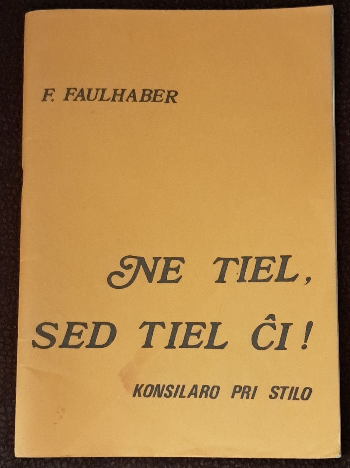 Ne Tiel, Sedan Tiel Ĉi ! F. Fsulhaber.