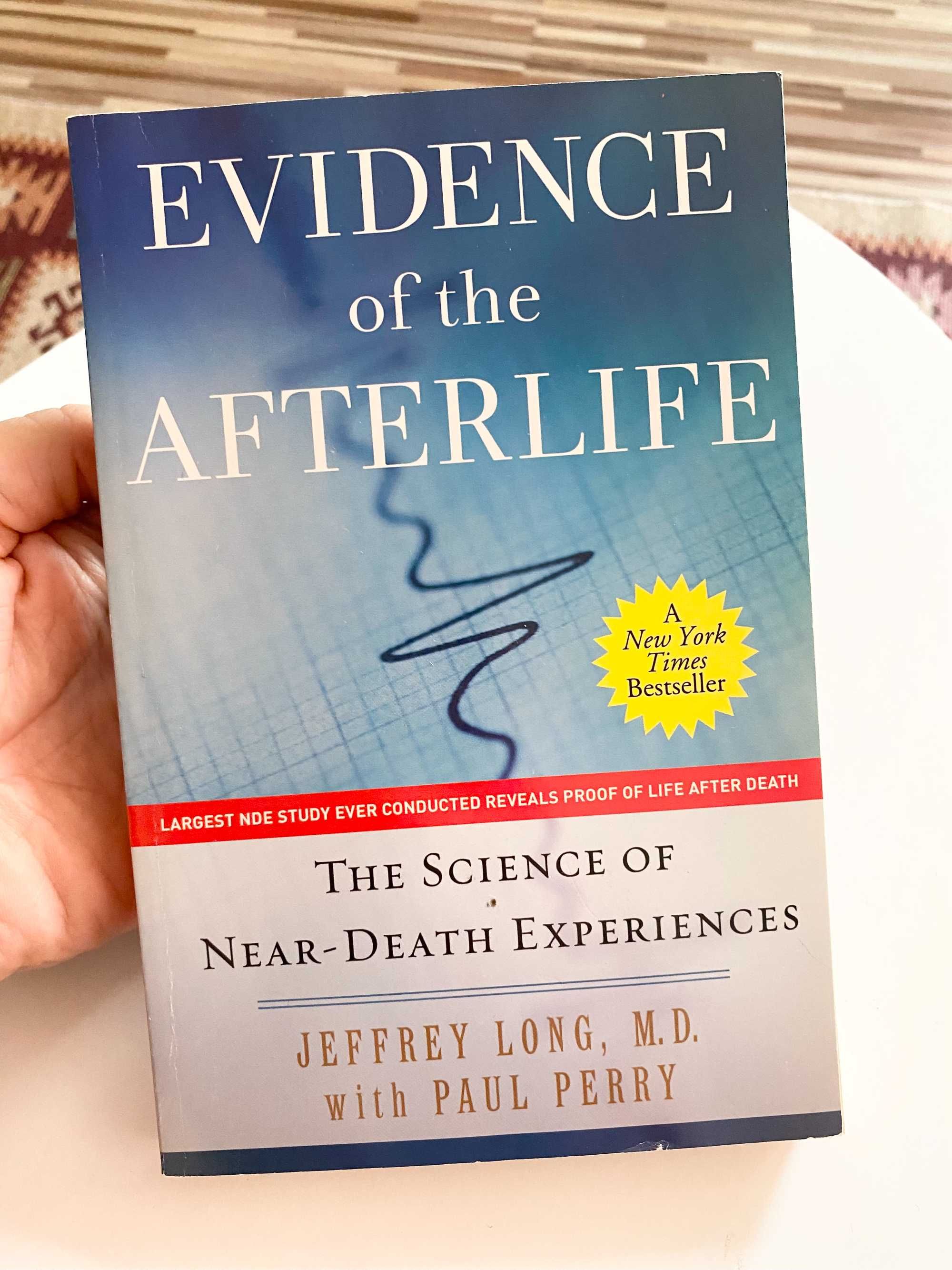 Evidence of the afterlife - Jeffrey Long, Paul Perry