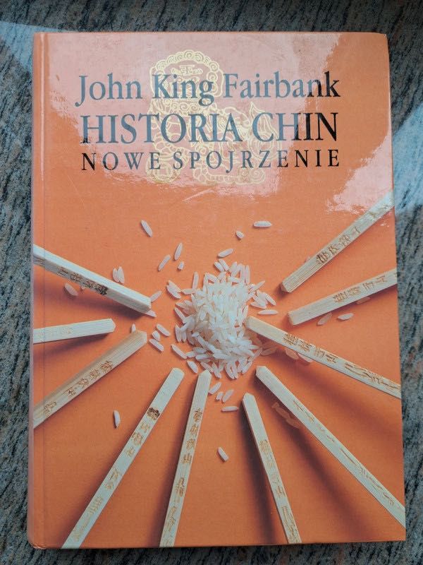 Historia Chin. Nowe spojrzenie John King Fairbank