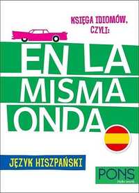 Księga Idiomów, Czyli: En La Misma Onda Pons