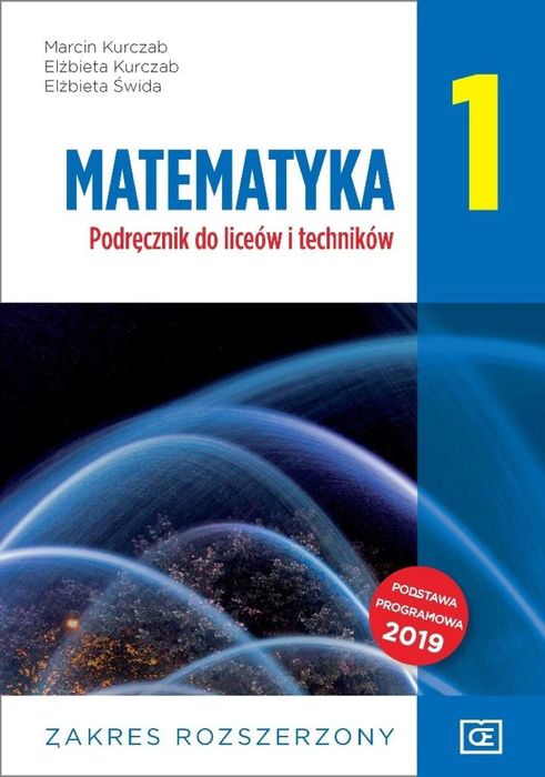 Matematyka LO 1 podr ZR NPP w.2019 OE PAZDRO Marcin Kurczab, Elżbieta