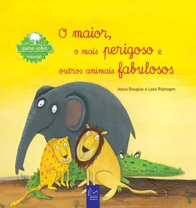 Livro O maior, o mais perigoso e outros animais fabulosos