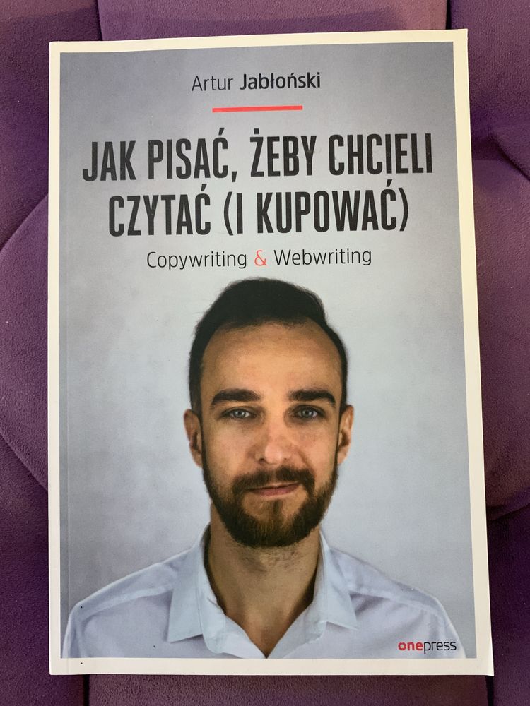 Jak pisać, żeby chcieli czytać i kupować - Artur Jabłoński
