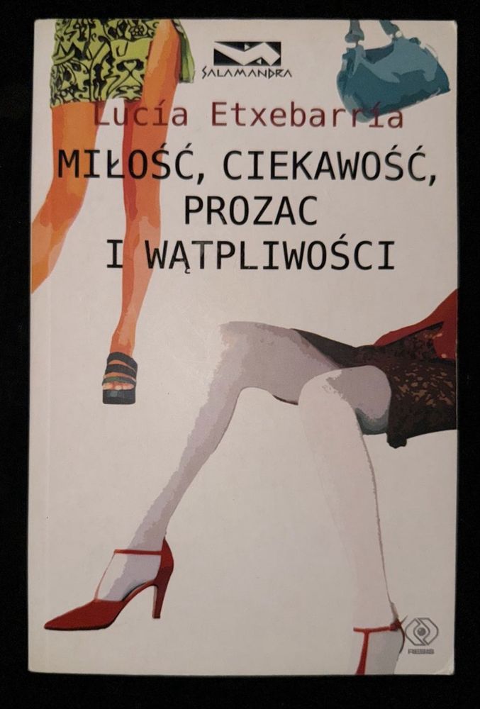 Książka „Miłość, ciekawość, prozac i wątpliwości” - Lucia Etxebarria