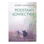 Książka "Podstawy Łowiectwa" Robert Kamieniarz