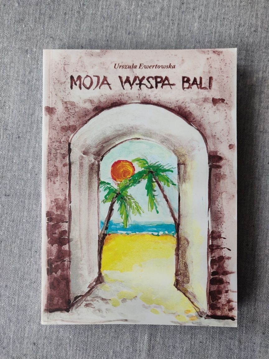 Książka moja wyspa bali Urszula Ewertowska