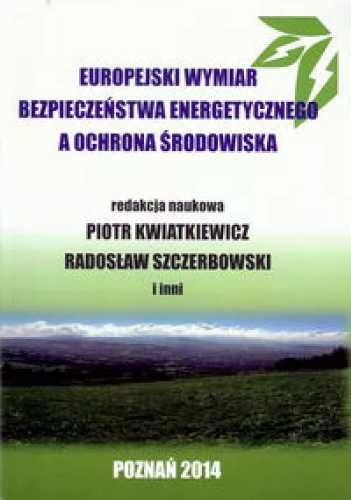 Europejski wymiar bezpieczeństwa energetycznego. - praca zbiorowa