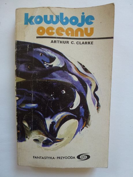 Kowboje oceanu, Arthur C. Clarke, fantastyka przygoda