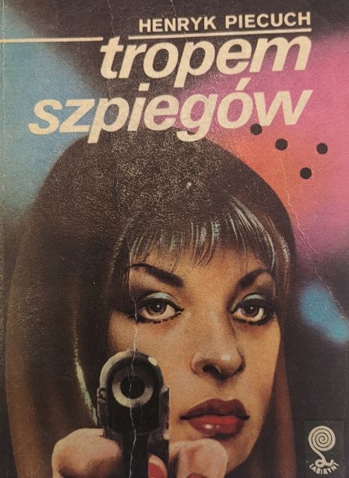 Tropem Szpiegów Henryk Piecuch