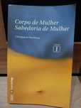 Corpo de Mulher Sabedoria de Mulher • Christiane Northrup