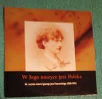 I. J.Paderewski -W jego muzyce jest Polska -CD 35 minut (7 utworów)