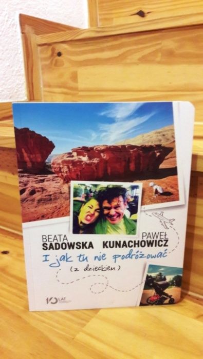 Sadowska, Kunachowicz: I jak tu nie podróżować (z dzieckiem) NOWA