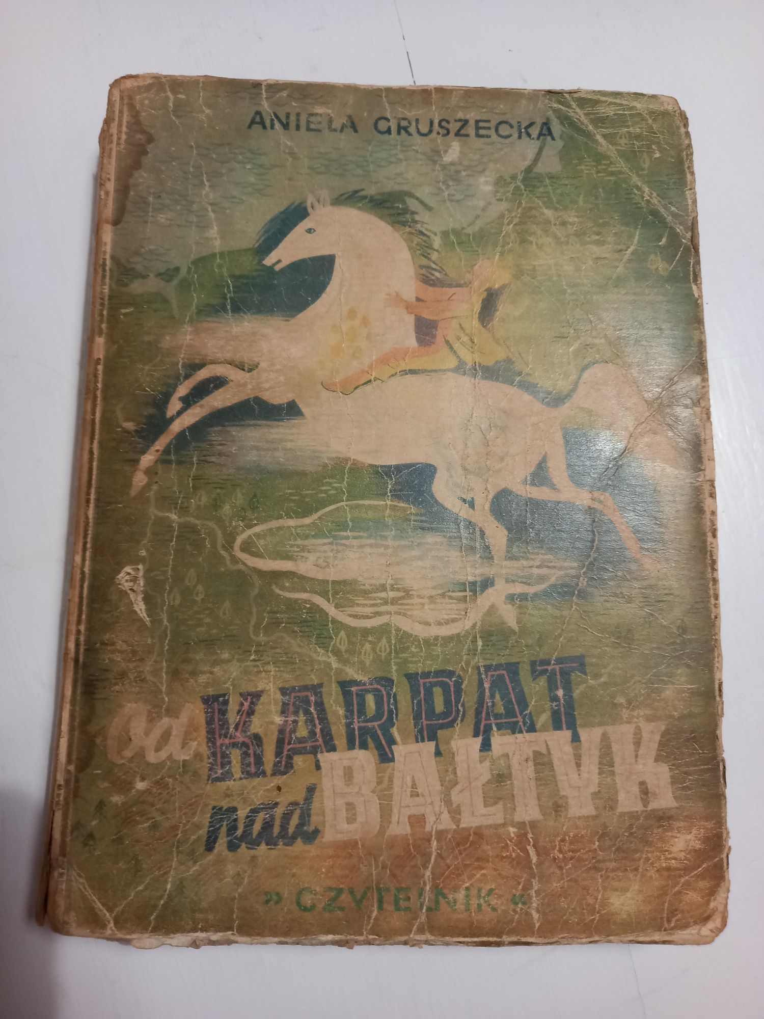 Od Karpat Nad Bałtyk Aniela Gruszecka 1948r.