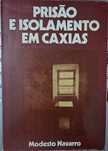 Prisão e isolamento em Caxias - António Modesto Navarro