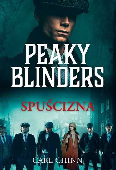 Peaky Blinders. Spuścizna. Carl Chinn (Nowa książka)