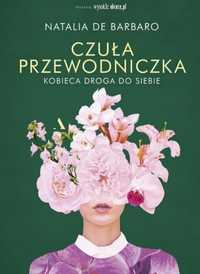 Czuła przewodniczka. Kobieca droga do siebie Natalia de Barbaro