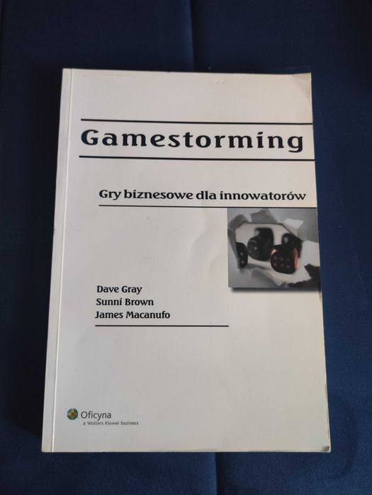 Książka Gamestorming. Gry biznesowe dla innowatorów.