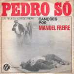Manuel Freire - - - - - Pedro Só - - - - - Single