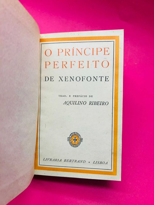 O Príncipe Perfeito de Xenofonte - Aquilino Ribeiro