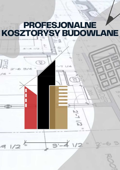 Kosztorysy budowlane / Kalkulacje / Wyceny