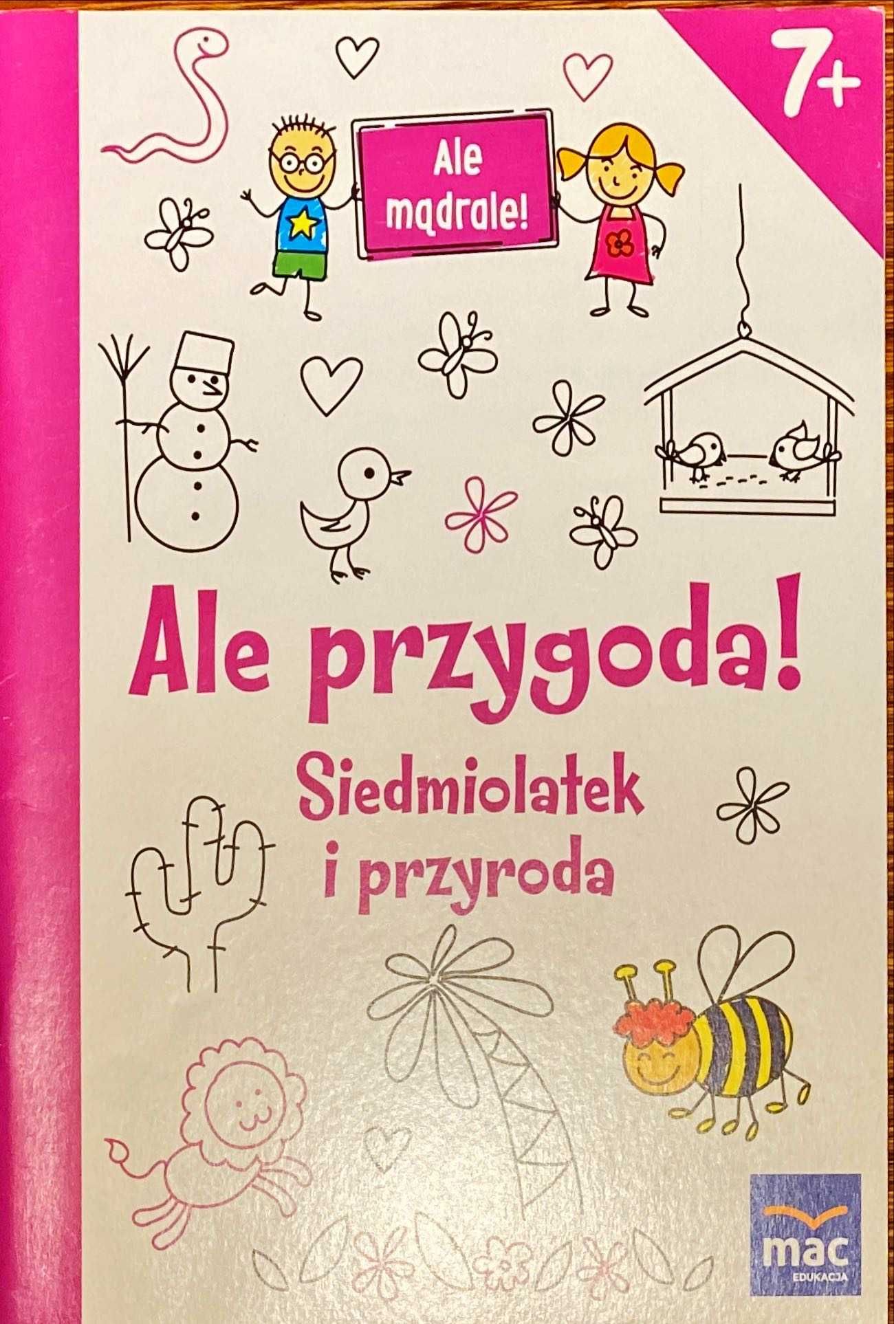 Ale przygoda! Siedmiolatek i przyroda