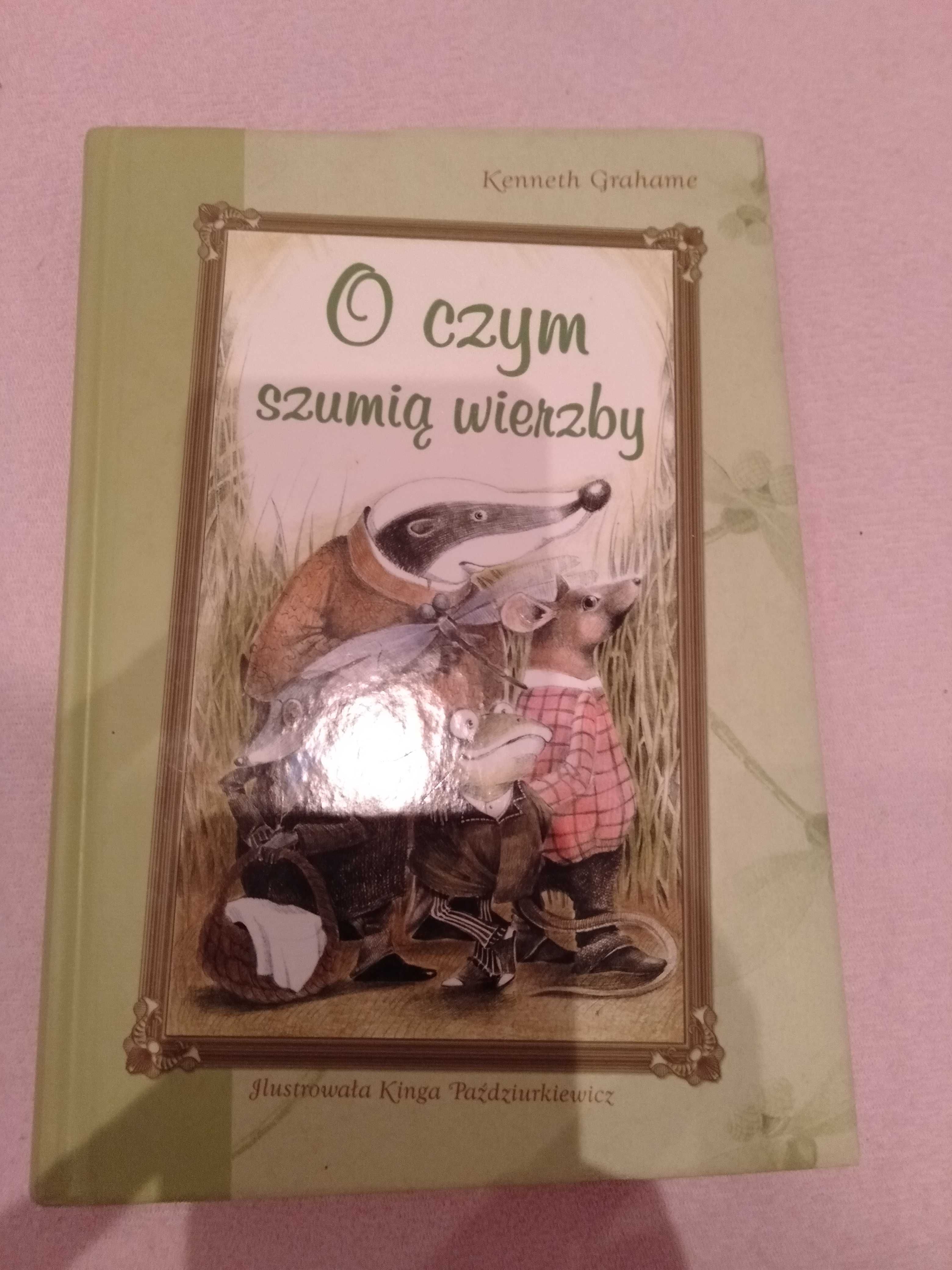 K.Grahame.O czym szumią wierzby. Piękna książka. Twarda oprawa j. nowa