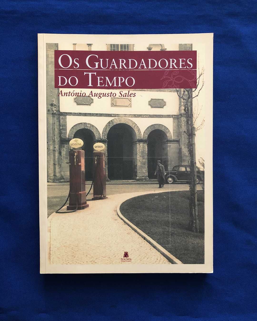 Torres Vedras OS GUARDADORES DO TEMPO António Augusto Sales (assinado)