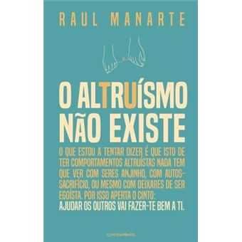 O Altruísmo Não Existe, Raúl Manarte