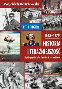 Historia i teraźniejszość lo 1 podr. 1945 - 1979 - Wojciech Roszkowsk