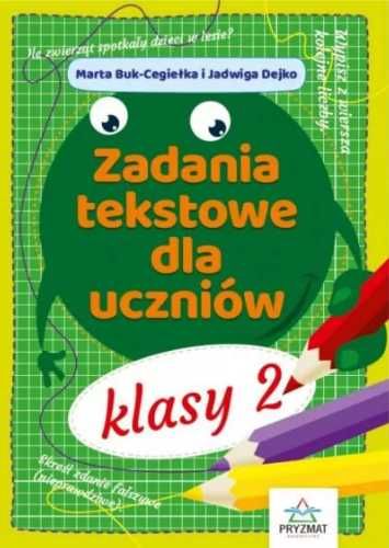 Zadania tekstowe dla uczniów kl. 2 - Jadwiga Dejko, Marta Buk-Cegiełk