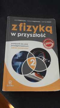 Z fizyką w przyszłość . Podręcznik 2. Zakres rozszerzony