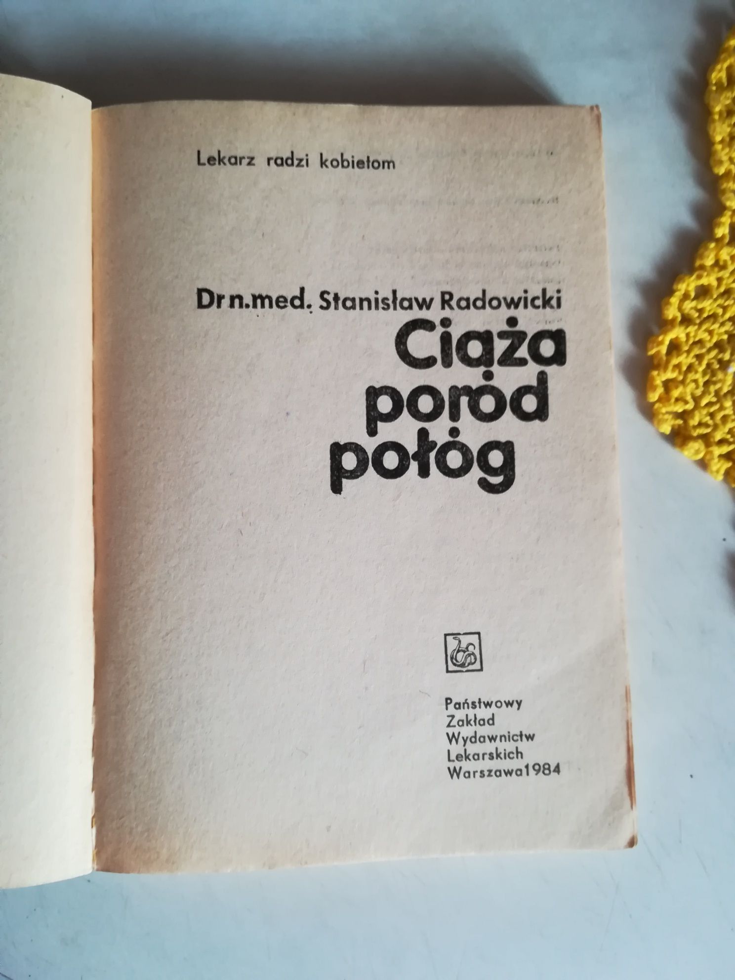 Książka - Ciąża poród połóg - Stanisław Radowicki - 1984 rok