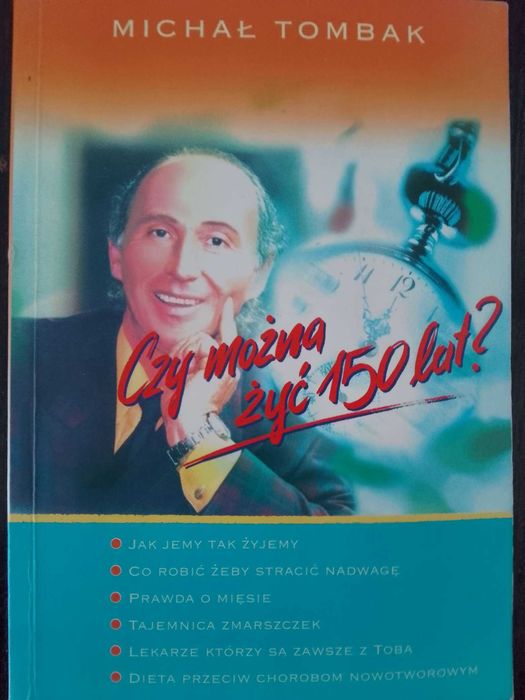 Czy można żyć 150 lat? Michał Tombak
