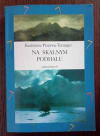 Na skalnym Podhalu - Kazimierz Przerwa-Tetmajer