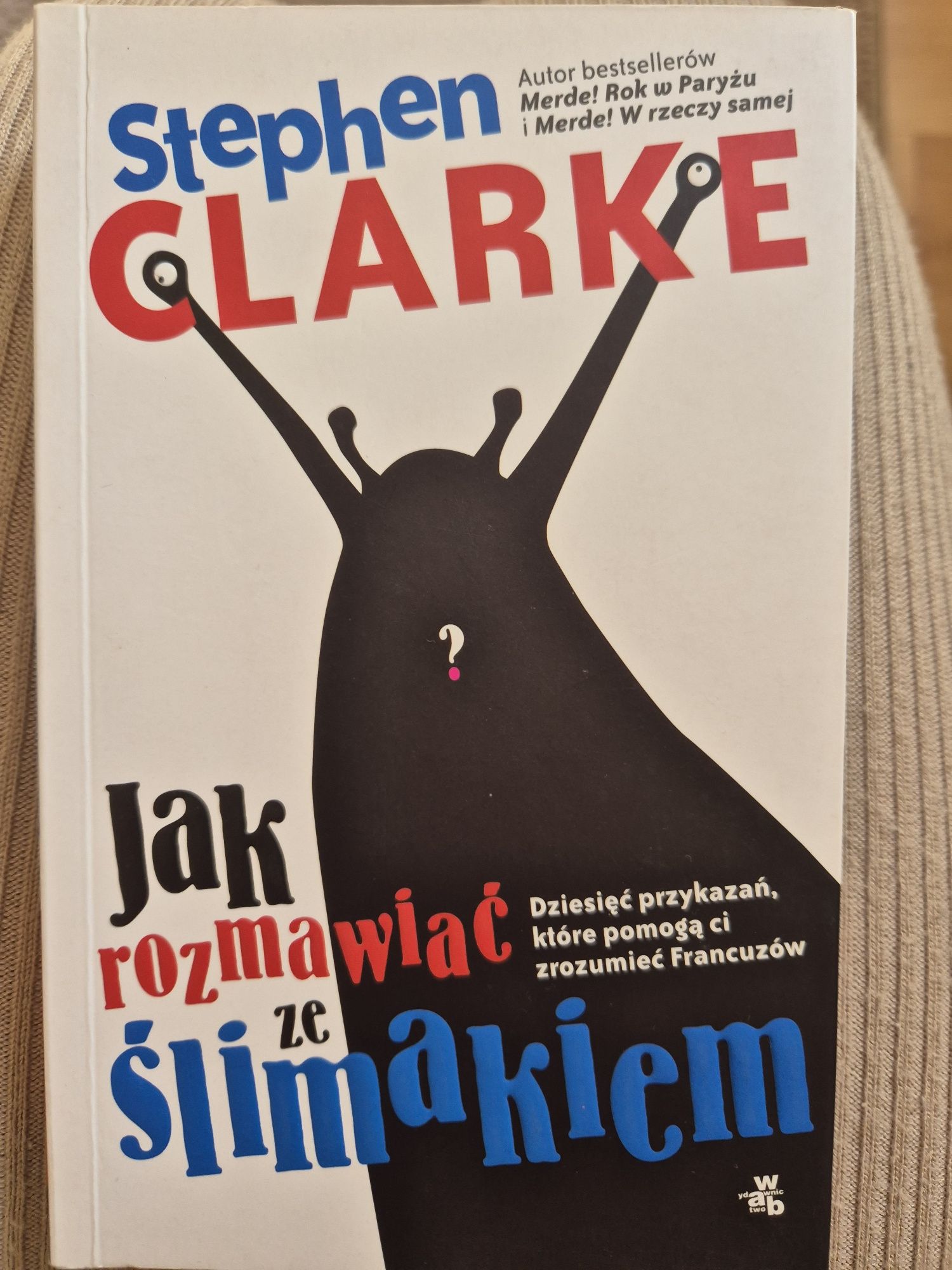 Książka Jak rozmawiać ze ślimakiem. Stephen Clarke