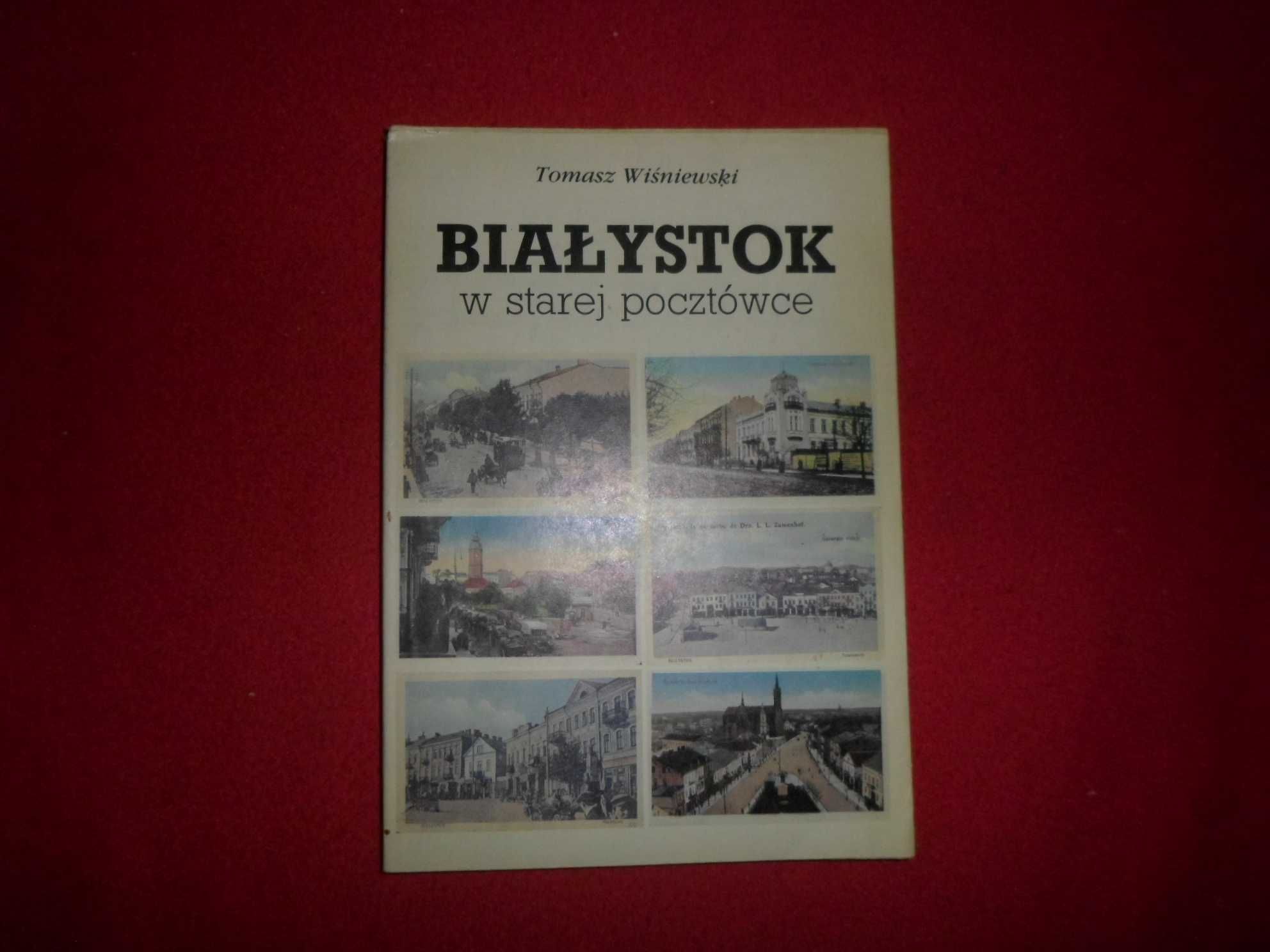 Białystok w starej pocztówce - Tomasz Wiśniewski