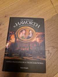 "Na plebanii w Haworthdzieje rodziny Brontë" Anna Przedpełska
