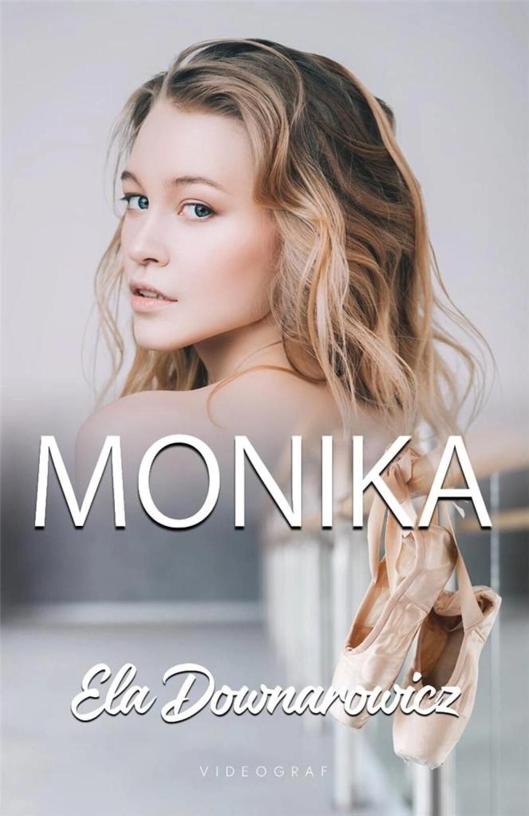 Monika Videograf Ela Downarowicz Rok wydania: 2023, oprawa: broszurowa