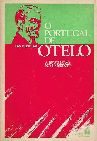 O Portugal de Otelo – A revolução no labirinto_Jean Pierre Faye_Socicu