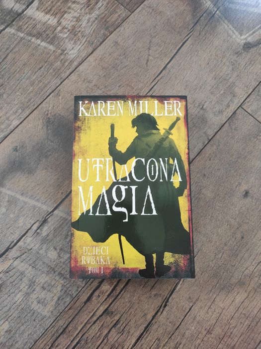 Utraconą magia - Karen Miller
