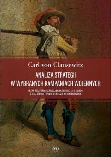 Analiza strategii w wybranych kampaniach wojennych - Carl von Clausew