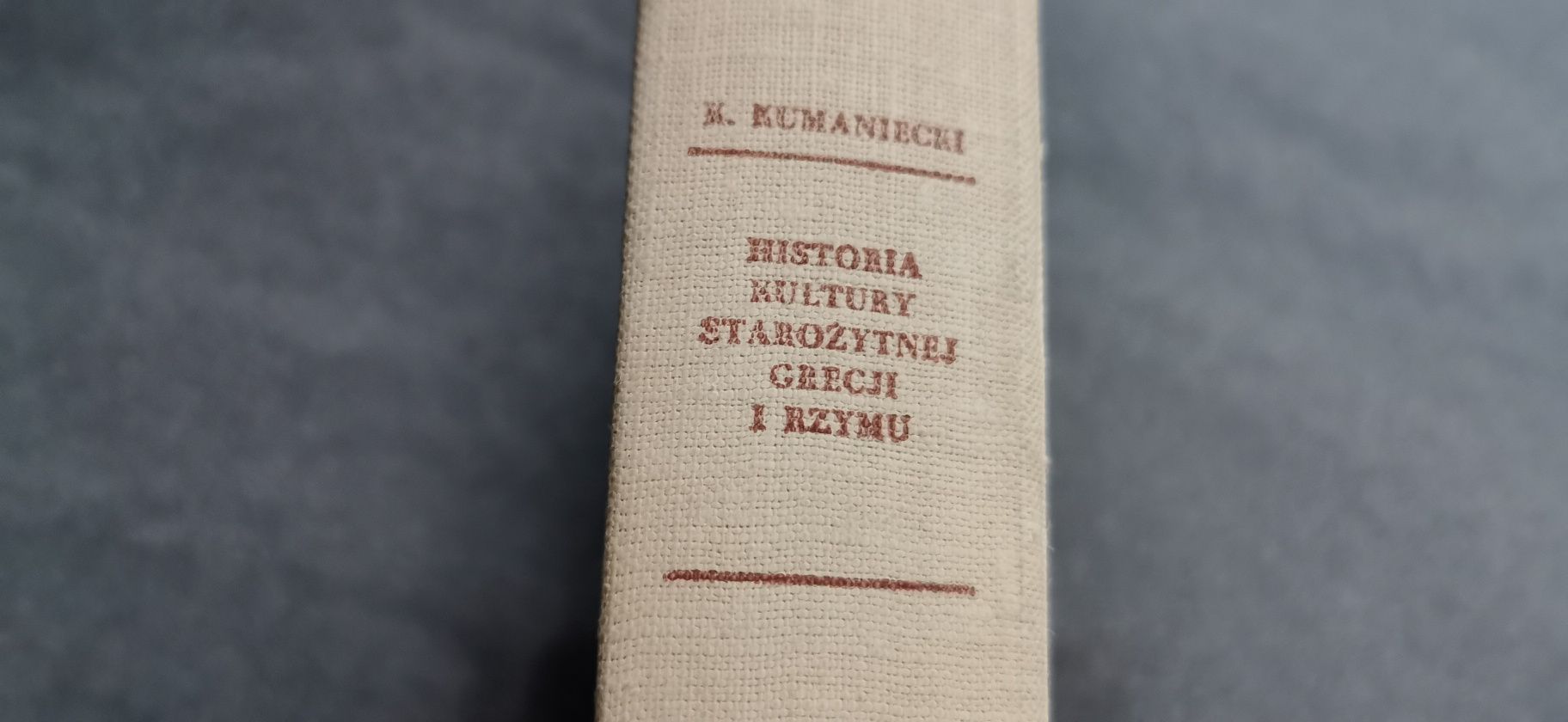 Historia Kultury Starożytnej Grecji i Rzymu Kazimierz Kumaniecki