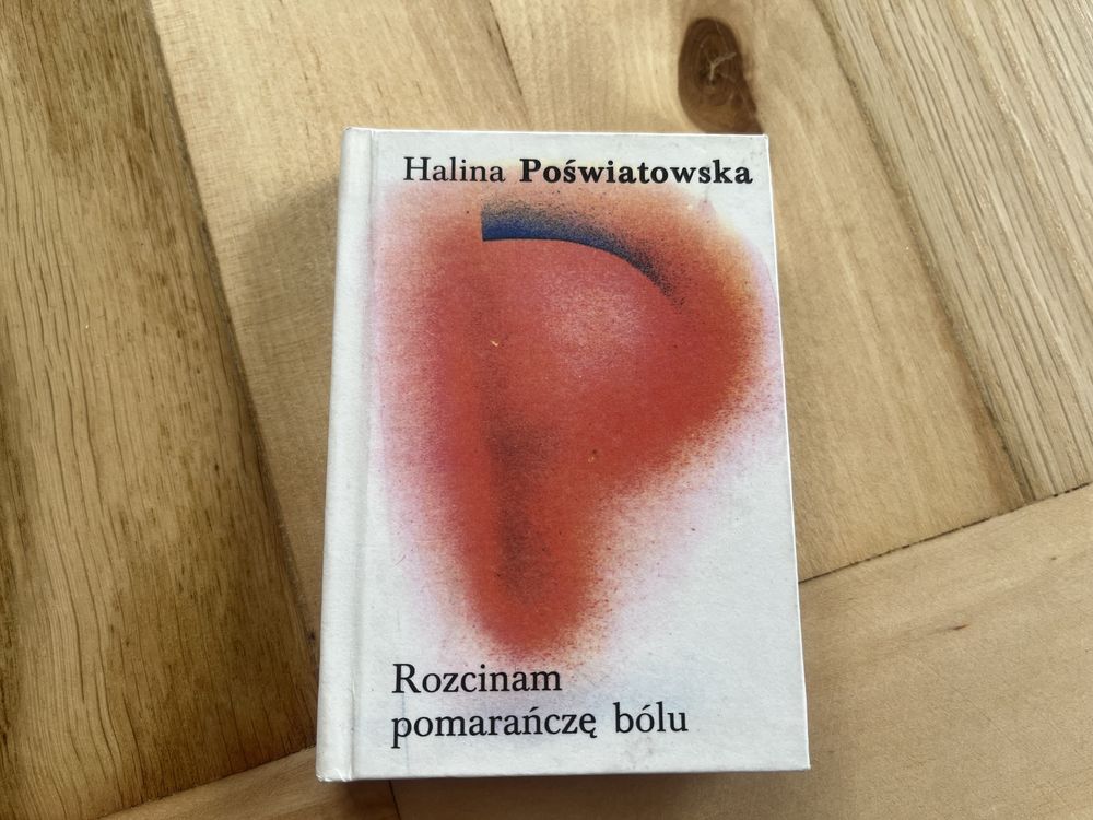 Halina Poświatowska „Rozcinam pomarańczę bólu” (miniaturka)