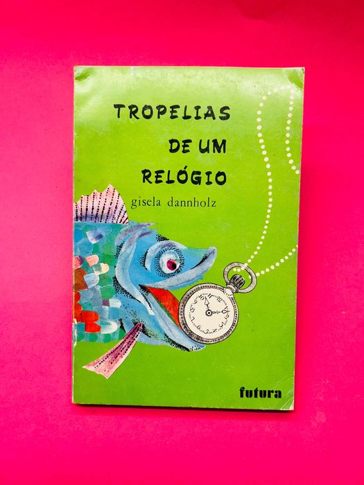 GISELA DANNHOLZ
TROPELIAS
DE UM RELÓGIO